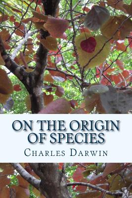 On the Origin of Species by Means of Natural Selection: or the Preservation of Favoured Races in The Struggle for Life (First Edition) - Darwin, Charles, Professor