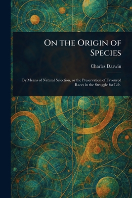 On the Origin of Species - Darwin, Charles