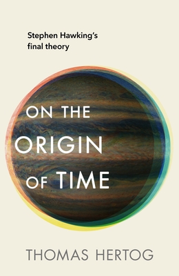 On the Origin of Time - Hertog, Thomas