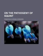 On the Pathogeny of Squint