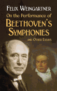 On the Performance of Beethoven's Symphonies: And Other Essays