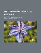 On the Phenomena of Dreams: And Other Transient Illusions