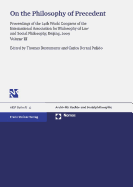 On the Philosophy of Precedent: Proceedings of the 24th World Congress of the International Association for Philosophy of Law and Social Philosophy, Beijing, 2009. Volume III
