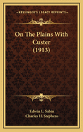 On the Plains with Custer (1913)