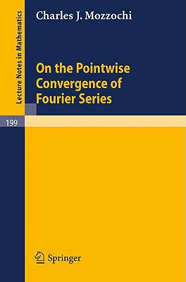 On the Pointwise Convergence of Fourier Series - Mozzochi, Charles J