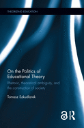 On the Politics of Educational Theory: Rhetoric, Theoretical Ambiguity, and the Construction of Society