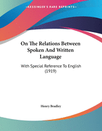 On the Relations Between Spoken and Written Language: With Special Reference to English (1919)
