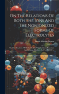 On The Relations Of Both The Ions And The Nonionized Forms Of Electrolytes: On The Reactions Of Methyl Iodide With Sodium, Potassium And Lithium Ethylates At 0>o And 25>o