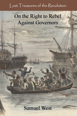 On the Right to Rebel Against Governors - Fortenberry, Bill (Editor), and West, Samuel
