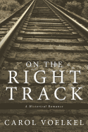 On the Right Track: A Historical Romance