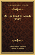 On the Road to Arcady (1903)