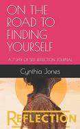 On the Road to Finding Yourself: A 7 Day of Self Reflection Journal