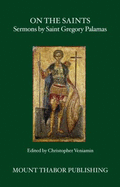 On the Saints: Sermons by Saint Gregory Palamas - Gregory Palamas