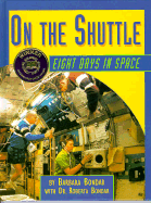 On the Shuttle: Eight Days in Space