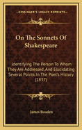 On the Sonnets of Shakespeare: Identifying the Person to Whom They are Addressed