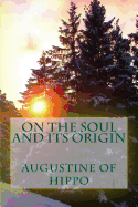 On the soul and its origin