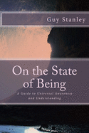 On the State of Being: A Guide to Universal Awareness and Understanding