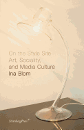 On the Style Site - Art, Sociality, and Media Culture