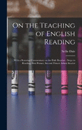 On the Teaching of English Reading: With a Running Commentary on the Dale Readers - Steps to Reading; First Primer; Second Primer; Infant Reader