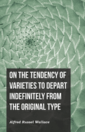 On the Tendency of Varieties to Depart Indefinitely from the Original Type