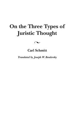 On the Three Types of Juristic Thought - Bendersky, Joseph W