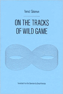 On the Tracks of Wild Game