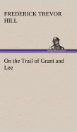 On the Trail of Grant and Lee