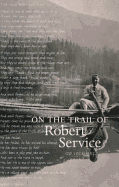On the Trail of Robert Service