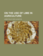 On the Use of Lime in Agriculture