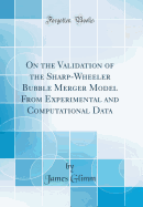On the Validation of the Sharp-Wheeler Bubble Merger Model from Experimental and Computational Data (Classic Reprint)