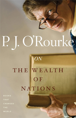 On the Wealth of Nations: Books That Changed the World - O'Rourke, P J