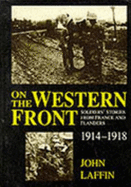 On the Western Front : soldiers' stories from France and Flanders : 1914-1918