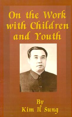 On the Work with Children and Youth - Sung, Kim Il