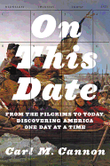 On This Date: From the Pilgrims to Today, Discovering America One Day at a Time