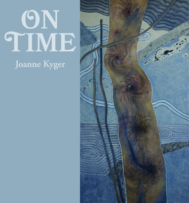 On Time: Poems 2005-2014 - Kyger, Joanne