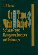 On Time, Within Budget: Software Project Management Practices and Techniques