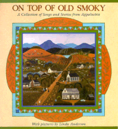 On Top of Old Smokey: A Collection of Songs and Stories from Appalachia - Kidd, Ronald