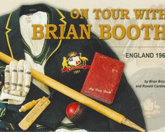 On Tour with Brian Booth: England 1961 - Booth, Brian, and Cardwell, Ronald