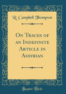 On Traces of an Indefinite Article in Assyrian (Classic Reprint)