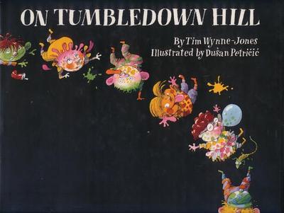 On Tumbledown Hill - Wynne-Jones, Tim, and Petricic, Dusan (Illustrator)