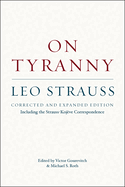 On Tyranny: Corrected and Expanded Edition, Including the Strauss-Kojve Correspondence