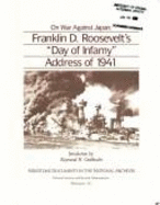 On War Against Japan: Franklin D. Roosevelt's "Day of Infamy" Address of 1941