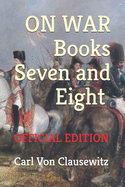 On War: Books Seven and Eight (Official Edition)