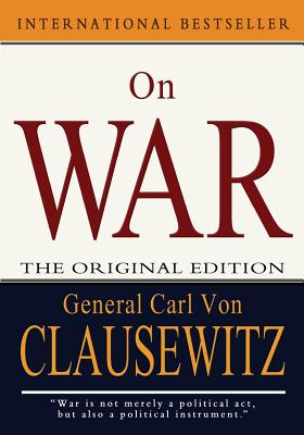 On War - Von Clausewitz, General Carl