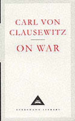 On War - Von Clausewitz, Carl, and Howard, Michael A Howard (Translated by), and Paret, Peter (Translated by)