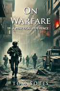On Warfare: A Practical Reference