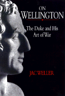 On Wellington: The Duke and His Art of War