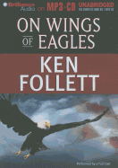On Wings of Eagles - Follett, Ken, and Full Cast (Read by)