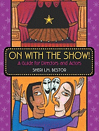 On with the Show!: A Guide for Directors and Actors