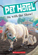 On with the Show! (Pet Hotel #4)